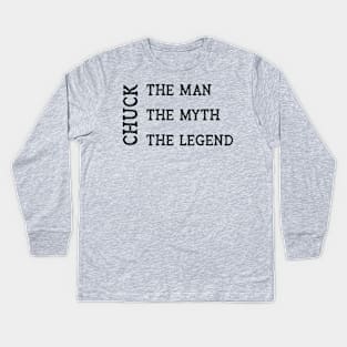 Chuck The Man The Myth The Legend Kids Long Sleeve T-Shirt